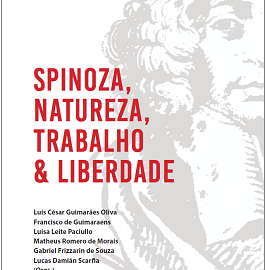 Spinoza, natureza, trabalho & liberdade